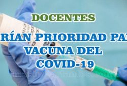 Docentes serían prioirida para vacuna del COVID-19