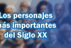 Los personajes más importantes del siglo XX